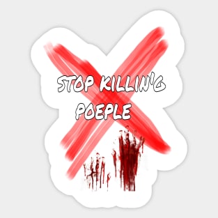 Stop killing poeple Sticker